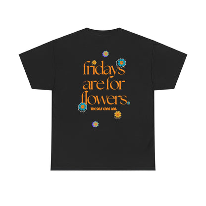 Fridays Are For Flowers Tee