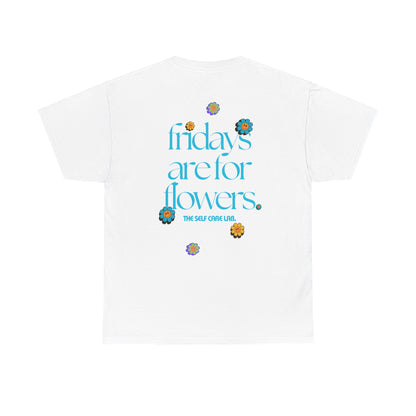 Fridays Are For Flowers Tee